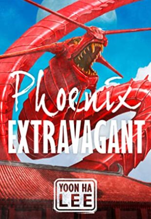The currents beneath the sea, plus dragons: Phoenix Extravagant by Yoon Ha Lee