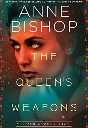 Coming Full Circle: The Queen’s Weapons by Anne Bishop
