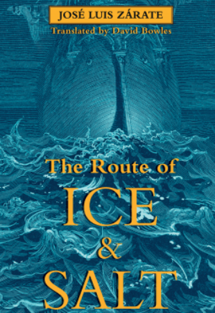 I Wish I Hadn’t Read That: The Route of Ice & Salt by José Luis Zárate