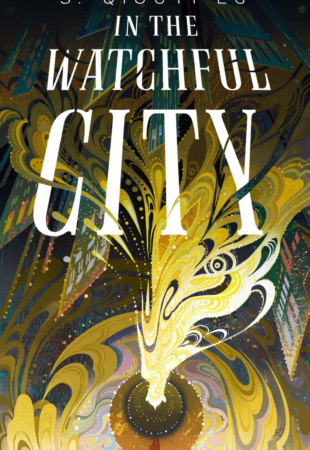 Heartstoppingly Breathtaking: In The Watchful City by S. Qiouyi Lu