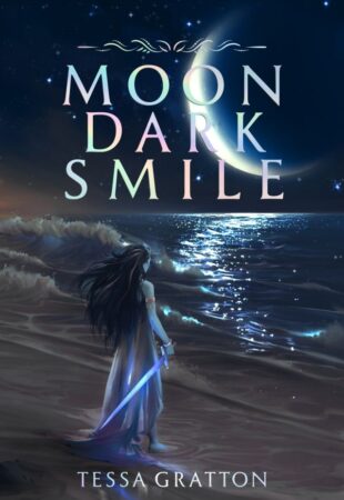 Hold the Moon Beneath Your Heart: Moon Dark Smile by Tessa Gratton