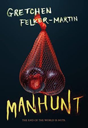 Sickening Brilliance: Manhunt by Gretchen Felker-Martin
