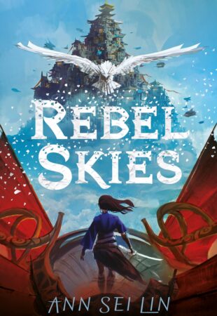 I Can’t Wait For…Rebel Skies by Ann Sei Lin