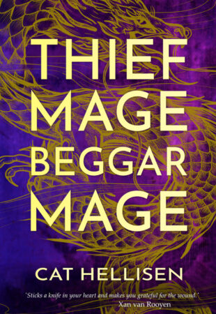Caught Between Dragons and Gods: Thief Mage Beggar Mage by Cat Hellisen