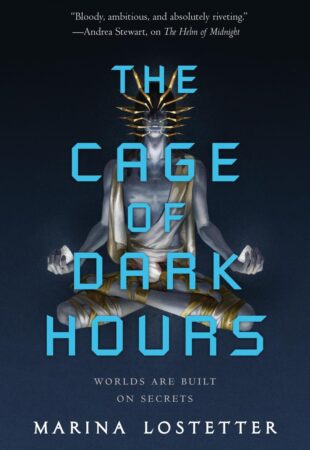 Middle-Book Syndrome? Never Heard of It: The Cage of Dark Hours by Marina J. Lostetter