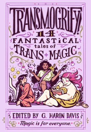 I Can’t Wait For…Transmogrify! ed by g. haron davis