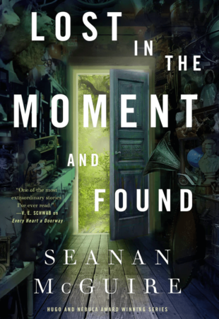 I Can’t Wait For…Lost In The Moment and Found by Seanan McGuire