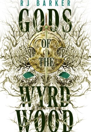 I Can’t Wait For…Gods of the Wyrdwood by R.J. Barker