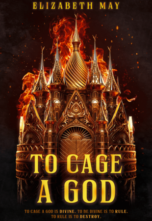 I Can’t Wait For…To Cage a God by Elizabeth May