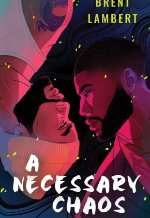 I Can’t Wait For…A Necessary Chaos by Brent Lambert