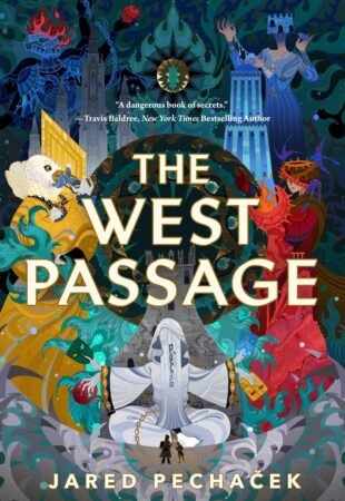 Miracles and Mirabilia: The West Passage by Jared Pechaček