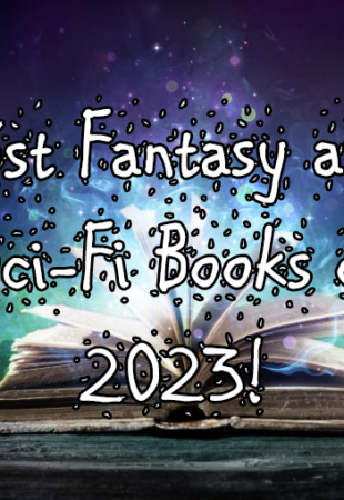 The (Totally Definitive) Best Fantasy & Sci-Fi Books of 2023!