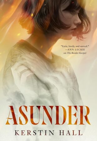 Rent My Heart in Twain: Asunder by Kerstin Hall