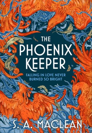 Alight With Joy: The Phoenix Keeper by S. A. MacLean