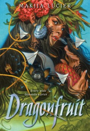 I Can’t Wait For…Dragonfruit by Makiia Lucier