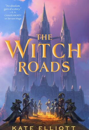 Mini-Review: The Witch Roads by Kate Elliott