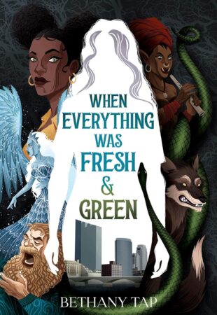 I Can’t Wait For…When Everything Was Fresh and Green by Bethany Tap